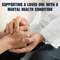 Supporting a Loved One with a Mental Health Condition