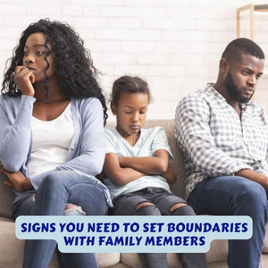 Signs You Need to Set Boundaries with Family Members